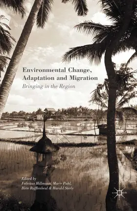 Hillmann / Pahl / Rafflenbeul |  Environmental Change, Adaptation and Migration | eBook | Sack Fachmedien