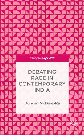 McDuie-Ra |  Debating Race in Contemporary India | Buch |  Sack Fachmedien