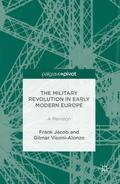 Jacob / Visoni-Alonzo |  The Military Revolution in Early Modern Europe | Buch |  Sack Fachmedien