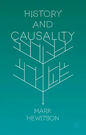 Hewitson | History and Causality | Buch | 978-1-137-53994-6 | www.sack.de
