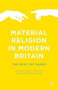 Jones / Matthews-Jones |  Material Religion in Modern Britain | Buch |  Sack Fachmedien