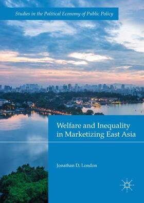 London | Welfare and Inequality in Marketizing East Asia | Buch | 978-1-137-54105-5 | sack.de