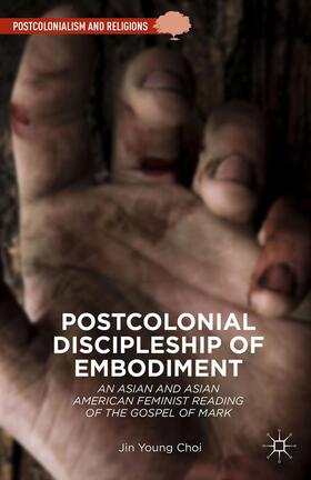 Choi | Postcolonial Discipleship of Embodiment | Buch | 978-1-137-54154-3 | sack.de
