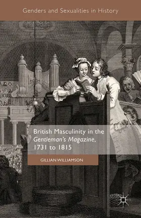 Williamson |  British Masculinity in the 'Gentleman’s Magazine', 1731 to 1815 | eBook | Sack Fachmedien