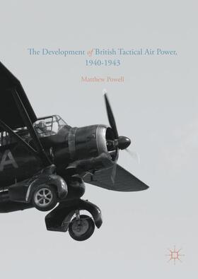 Powell | The Development of British Tactical Air Power, 1940-1943 | Buch | sack.de