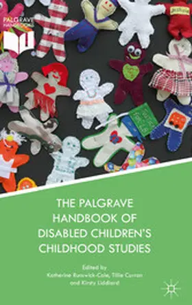 Runswick-Cole / Curran / Liddiard |  The Palgrave Handbook of Disabled Children’s Childhood Studies | eBook | Sack Fachmedien