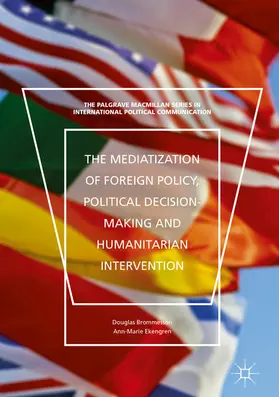 Brommesson / Ekengren |  The Mediatization of Foreign Policy, Political Decision-Making and Humanitarian Intervention | eBook | Sack Fachmedien