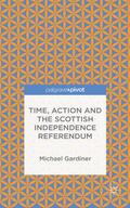 Gardiner |  Time and Action in the Scottish Independence Referendum | Buch |  Sack Fachmedien