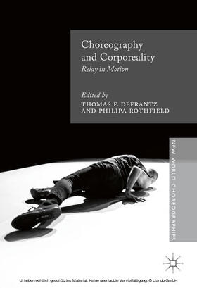 DeFrantz / Rothfield |  Choreography and Corporeality | eBook | Sack Fachmedien