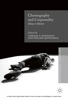 Defrantz / Rothfield | Choreography and Corporeality | E-Book | www.sack.de