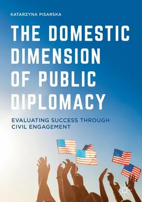 Pisarska |  The Domestic Dimension of Public Diplomacy | Buch |  Sack Fachmedien