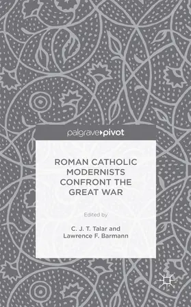 Talar / Barmann |  Roman Catholic Modernists Confront the Great War | Buch |  Sack Fachmedien