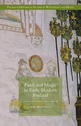 Toivo | Faith and Magic in Early Modern Finland | Buch | 978-1-137-54726-2 | sack.de