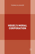 Klikauer |  Hegel’s Moral Corporation | eBook | Sack Fachmedien