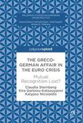 Sternberg / Nicolaidis / Gartzou-Katsouyanni |  The Greco-German Affair in the Euro Crisis | Buch |  Sack Fachmedien