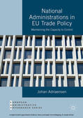 Adriaensen |  National Administrations in EU Trade Policy | eBook | Sack Fachmedien