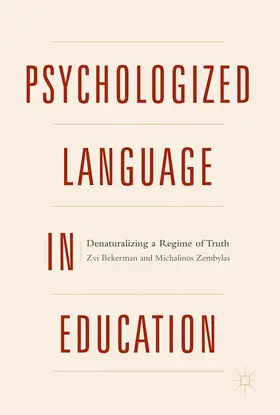 Bekerman / Zembylas | Psychologized Language in Education | Buch | 978-1-137-54936-5 | www.sack.de