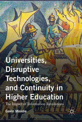 Moodie |  Universities, Disruptive Technologies, and Continuity in Higher Education | eBook | Sack Fachmedien