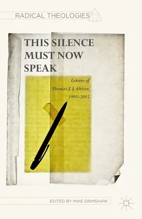 Altizer / Grimshaw | This Silence Must Now Speak | Buch | 978-1-137-54949-5 | sack.de