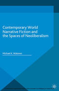 Walonen |  Contemporary World Narrative Fiction and the Spaces of Neoliberalism | eBook | Sack Fachmedien