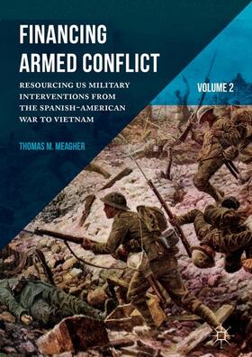 Meagher | Financing Armed Conflict, Volume 2 | Buch | 978-1-137-54992-1 | sack.de