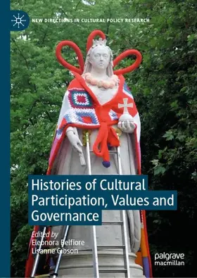 Belfiore / Gibson |  Histories of Cultural Participation, Values and Governance | Buch |  Sack Fachmedien