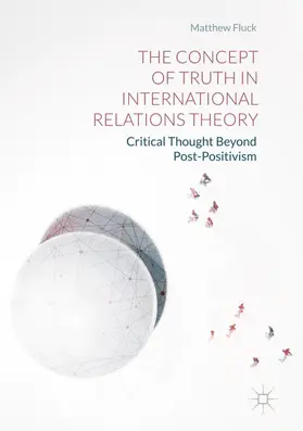 Fluck |  The Concept of Truth in International Relations Theory | eBook | Sack Fachmedien