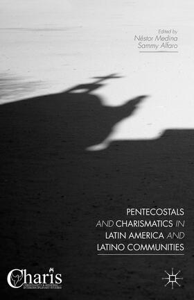 Medina / Alfaro | Pentecostals and Charismatics in Latin America and Latino Communities | Buch | 978-1-137-55059-0 | sack.de