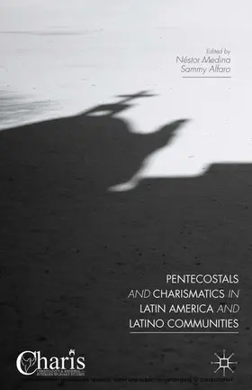 Alfaro / Medina | Pentecostals and Charismatics in Latin America and Latino Communities | E-Book | sack.de