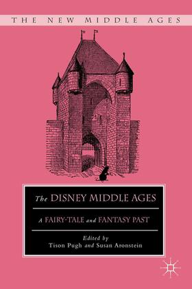 Aronstein / Pugh | The Disney Middle Ages | Buch | 978-1-137-55088-0 | sack.de