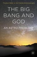 Wickramasinghe / Walker |  The Big Bang and God | Buch |  Sack Fachmedien