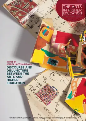 Hoffmann Davis |  Discourse and Disjuncture between the Arts and Higher Education | eBook | Sack Fachmedien