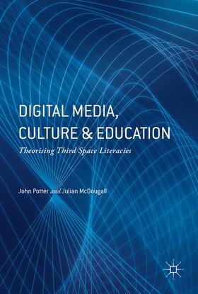 McDougall / Potter |  Digital Media, Culture and Education | Buch |  Sack Fachmedien