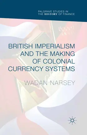 Narsey |  British Imperialism and the Making of Colonial Currency Systems | eBook | Sack Fachmedien