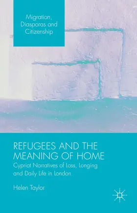 Taylor |  Refugees and the Meaning of Home | Buch |  Sack Fachmedien