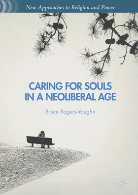Rogers-Vaughn |  Caring for Souls in a Neoliberal Age | eBook | Sack Fachmedien