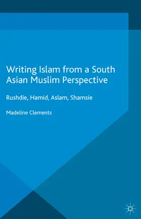 Clements | Writing Islam from a South Asian Muslim Perspective | E-Book | www.sack.de