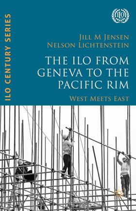 Lichtenstein / Jensen |  The ILO from Geneva to the Pacific Rim | Buch |  Sack Fachmedien