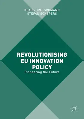 Gretschmann / Schepers | Revolutionising EU Innovation Policy | Buch | 978-1-137-55553-3 | www.sack.de