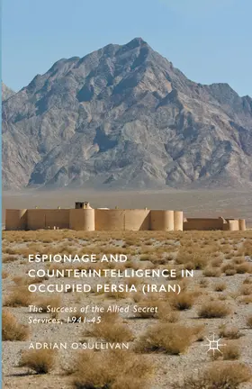 O'Sullivan |  Espionage and Counterintelligence in Occupied Persia (Iran) | eBook | Sack Fachmedien