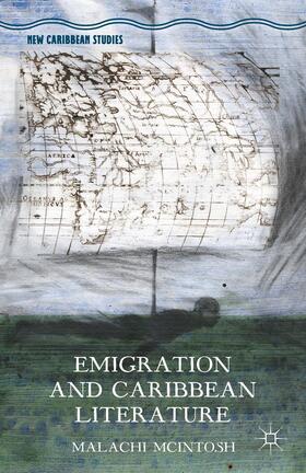 McIntosh / Loparo | Emigration and Caribbean Literature | Buch | 978-1-137-55589-2 | sack.de