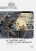 Bates |  Anti-Vivisection and the Profession of Medicine in Britain | Buch |  Sack Fachmedien
