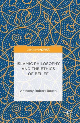 Booth |  Islamic Philosophy and the Ethics of Belief | Buch |  Sack Fachmedien