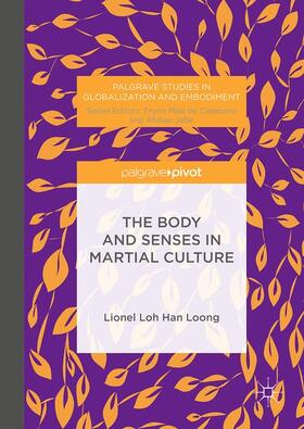 Loh / Loong | The Body and Senses in Martial Culture | Buch | 978-1-137-55741-4 | sack.de