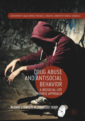 Salas-Wright / Vaughn / Reingle González | Drug Abuse and Antisocial Behavior | E-Book | sack.de