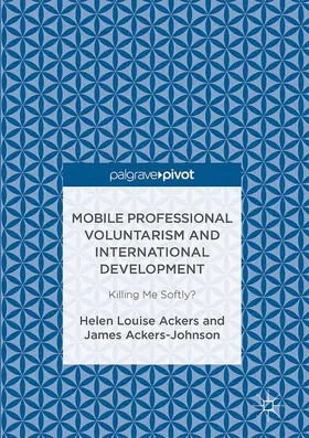 Ackers-Johnson / Ackers |  Mobile Professional Voluntarism and International Development | Buch |  Sack Fachmedien