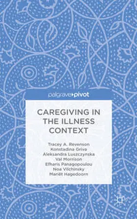 Revenson / Griva / Luszczynska |  Caregiving in the Illness Context | Buch |  Sack Fachmedien
