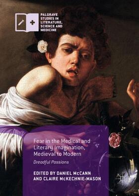 McKechnie-Mason / McCann | Fear in the Medical and Literary Imagination, Medieval to Modern | Buch | 978-1-137-55947-0 | sack.de