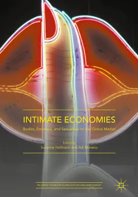 Hofmann / Moreno |  Intimate Economies | eBook | Sack Fachmedien