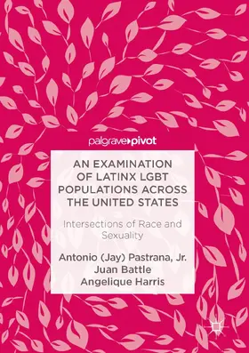 Pastrana, Jr. / Pastrana / Battle | An Examination of Latinx LGBT Populations Across the United States | E-Book | www.sack.de